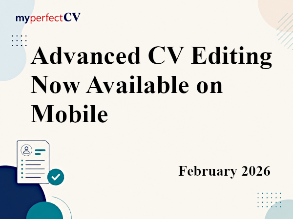 Advanced CV Editing Now Available on Mobile - myPerfectCV